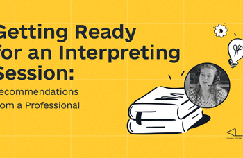 Getting Ready for an Interpreting Session: Recommendations from a Professional
